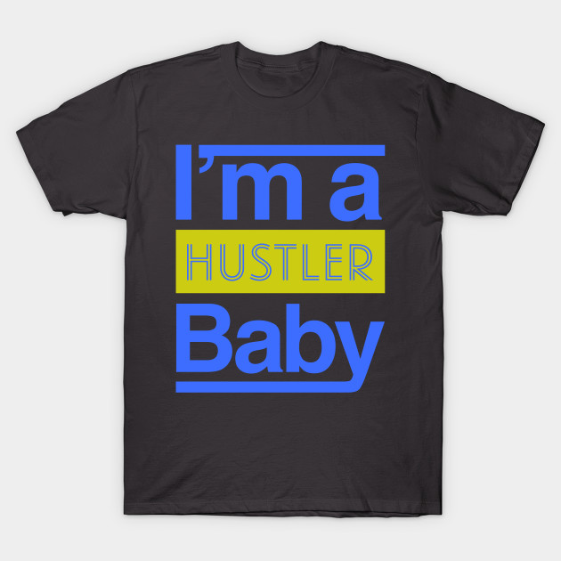 Hustle Baby by dmangelo